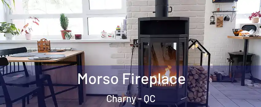  Morso Fireplace Charny - QC