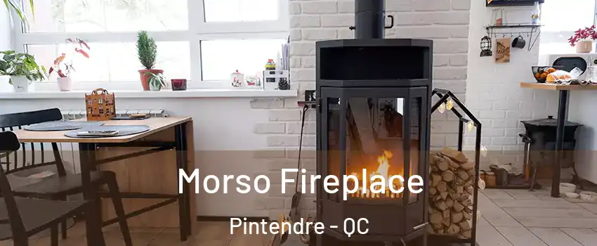  Morso Fireplace Pintendre - QC