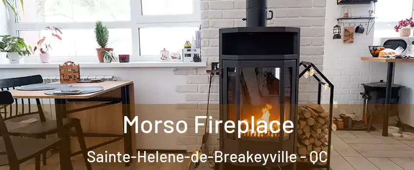 Morso Fireplace Sainte-Helene-de-Breakeyville - QC