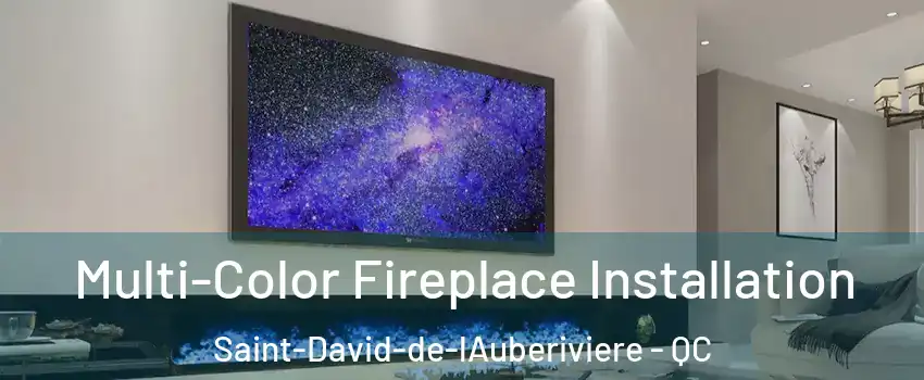  Multi-Color Fireplace Installation Saint-David-de-lAuberiviere - QC