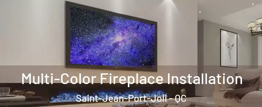  Multi-Color Fireplace Installation Saint-Jean-Port-Joli - QC