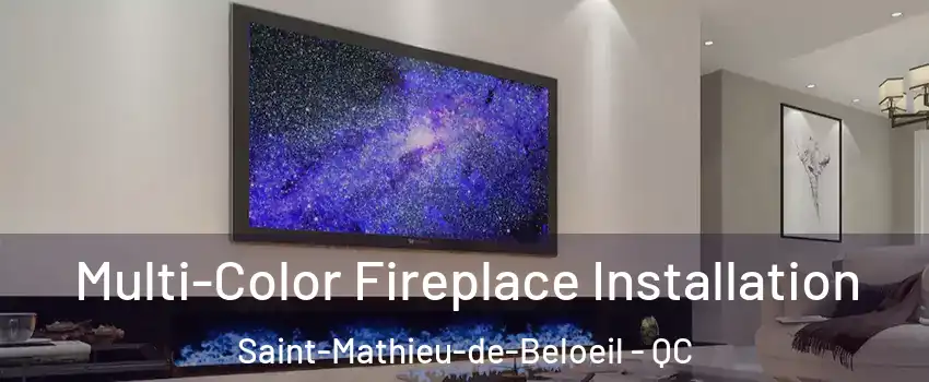  Multi-Color Fireplace Installation Saint-Mathieu-de-Beloeil - QC