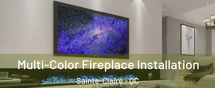  Multi-Color Fireplace Installation Sainte-Claire - QC