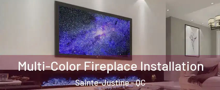  Multi-Color Fireplace Installation Sainte-Justine - QC