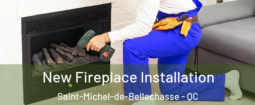  New Fireplace Installation Saint-Michel-de-Bellechasse - QC
