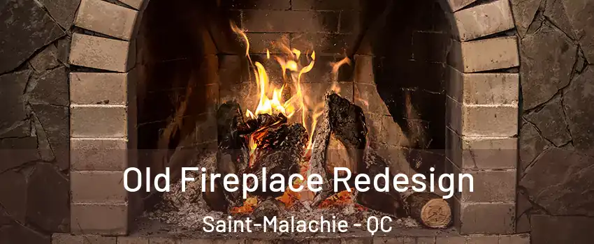 Old Fireplace Redesign Saint-Malachie - QC