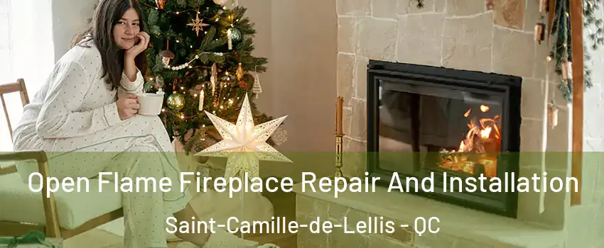 Open Flame Fireplace Repair And Installation Saint-Camille-de-Lellis - QC