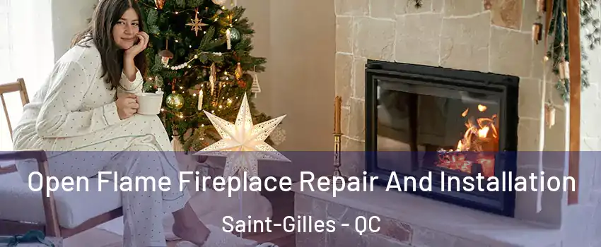  Open Flame Fireplace Repair And Installation Saint-Gilles - QC