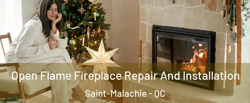 Open Flame Fireplace Repair And Installation Saint-Malachie - QC