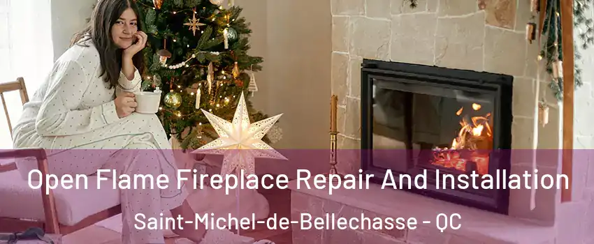 Open Flame Fireplace Repair And Installation Saint-Michel-de-Bellechasse - QC