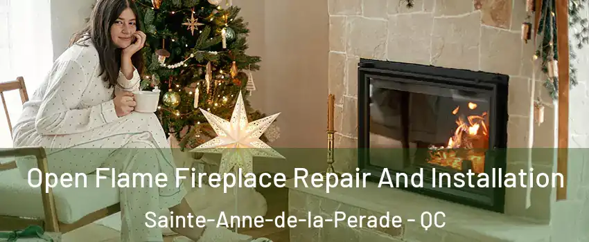 Open Flame Fireplace Repair And Installation Sainte-Anne-de-la-Perade - QC