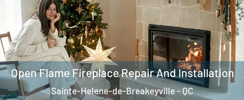 Open Flame Fireplace Repair And Installation Sainte-Helene-de-Breakeyville - QC