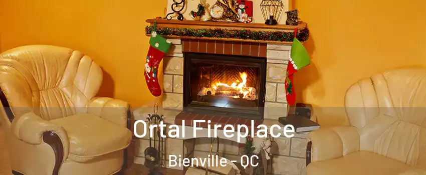Ortal Fireplace Bienville - QC