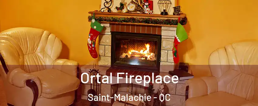 Ortal Fireplace Saint-Malachie - QC