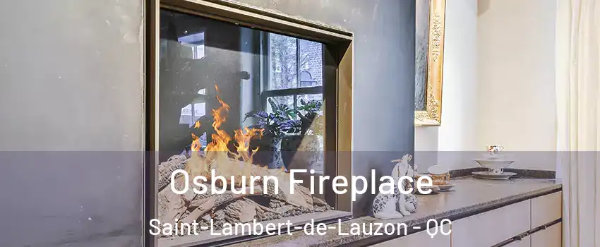 Osburn Fireplace Saint-Lambert-de-Lauzon - QC