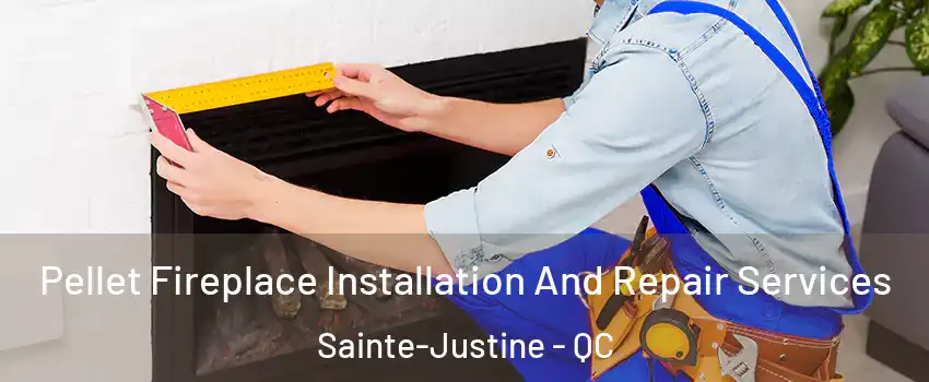 Pellet Fireplace Installation And Repair Services Sainte-Justine - QC