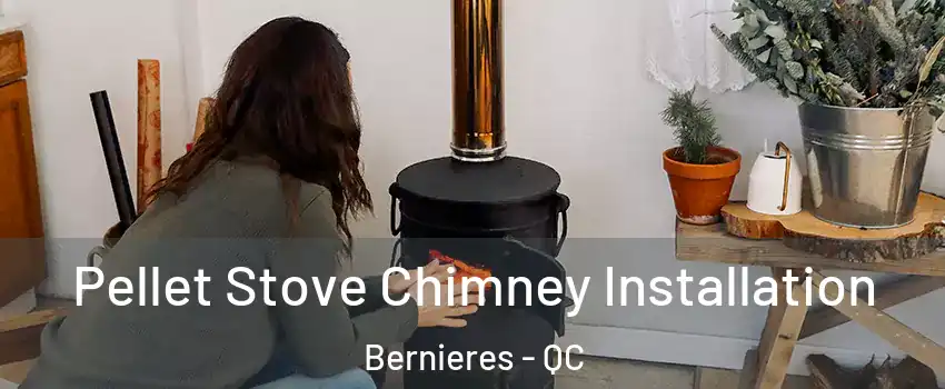 Pellet Stove Chimney Installation Bernieres - QC
