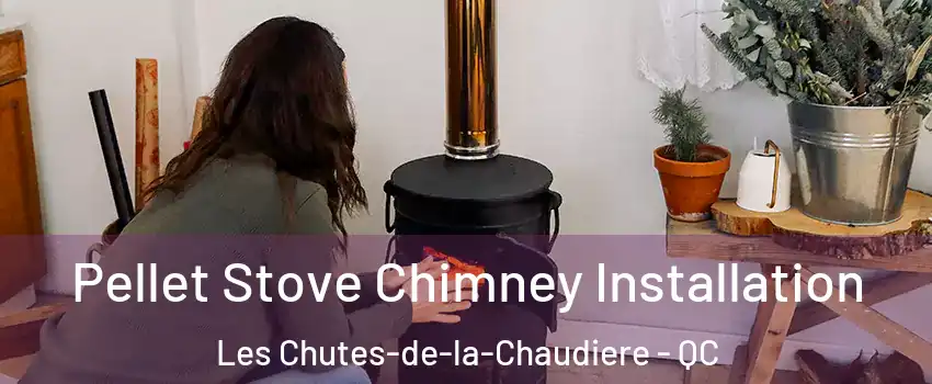Pellet Stove Chimney Installation Les Chutes-de-la-Chaudiere - QC