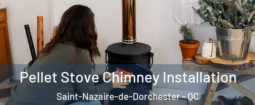 Pellet Stove Chimney Installation Saint-Nazaire-de-Dorchester - QC