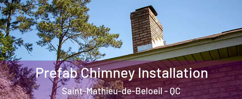  Prefab Chimney Installation Saint-Mathieu-de-Beloeil - QC