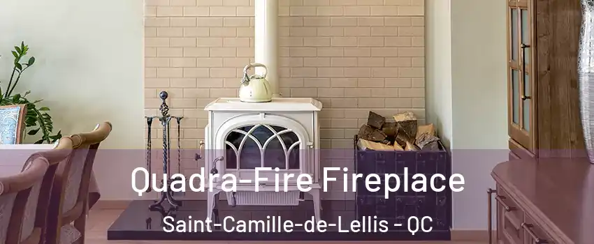 Quadra-Fire Fireplace Saint-Camille-de-Lellis - QC