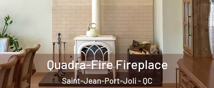  Quadra-Fire Fireplace Saint-Jean-Port-Joli - QC