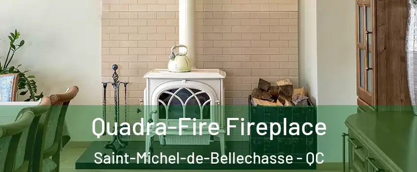 Quadra-Fire Fireplace Saint-Michel-de-Bellechasse - QC