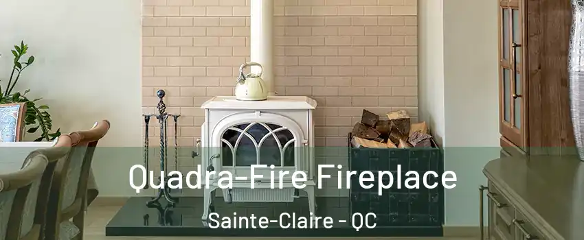 Quadra-Fire Fireplace Sainte-Claire - QC