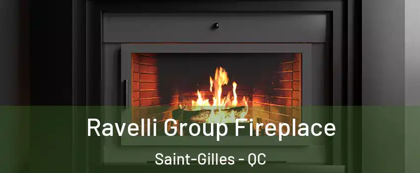 Ravelli Group Fireplace Saint-Gilles - QC