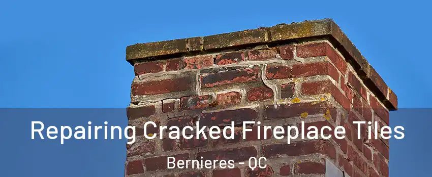 Repairing Cracked Fireplace Tiles Bernieres - QC