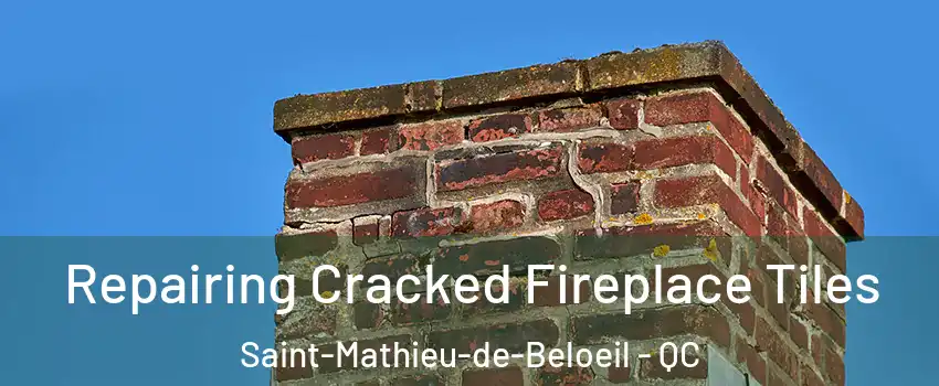  Repairing Cracked Fireplace Tiles Saint-Mathieu-de-Beloeil - QC