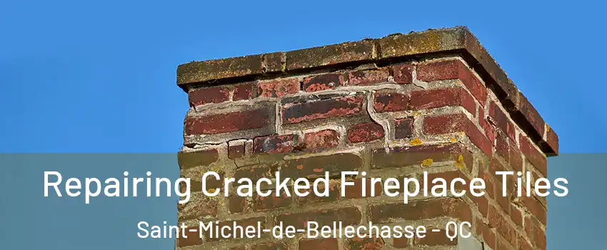  Repairing Cracked Fireplace Tiles Saint-Michel-de-Bellechasse - QC