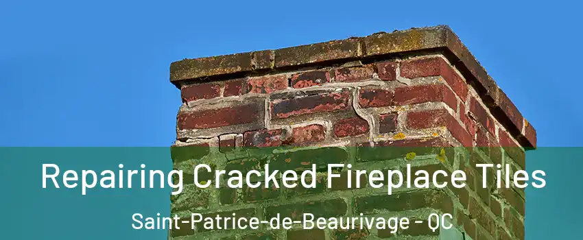  Repairing Cracked Fireplace Tiles Saint-Patrice-de-Beaurivage - QC