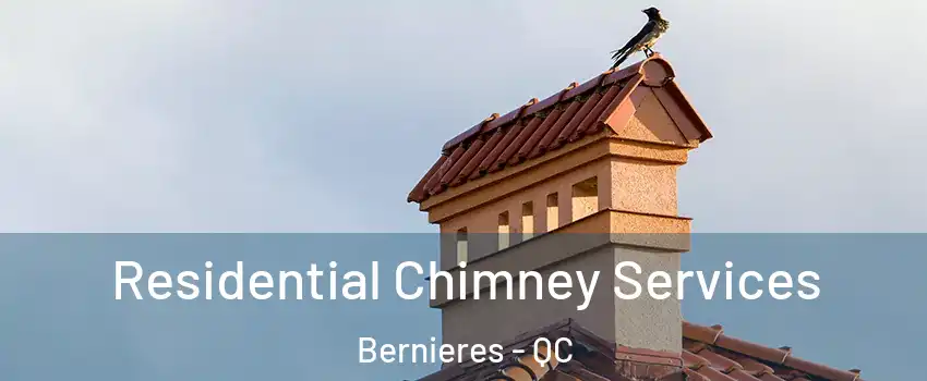 Residential Chimney Services Bernieres - QC