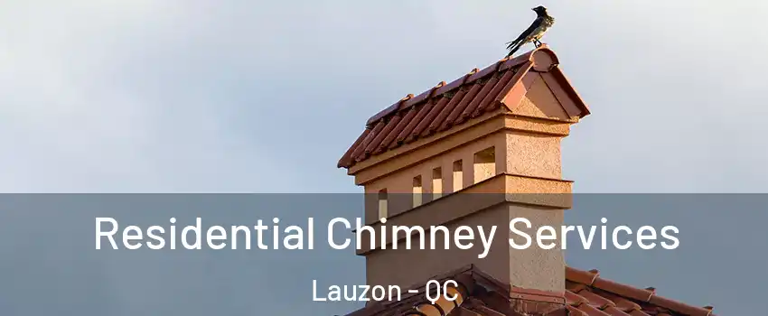  Residential Chimney Services Lauzon - QC