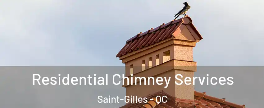 Residential Chimney Services Saint-Gilles - QC