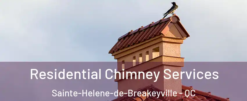 Residential Chimney Services Sainte-Helene-de-Breakeyville - QC