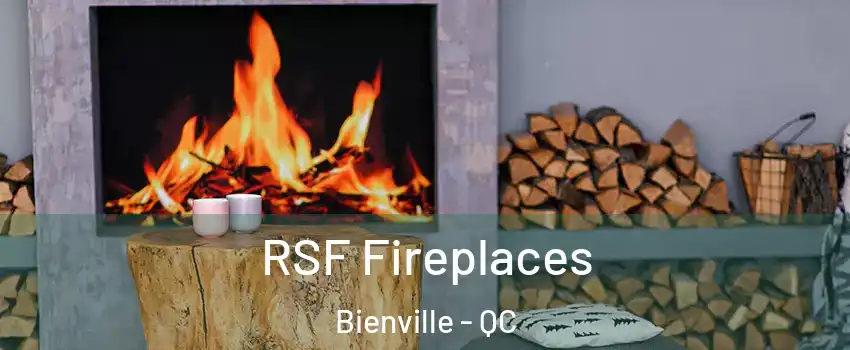 RSF Fireplaces Bienville - QC