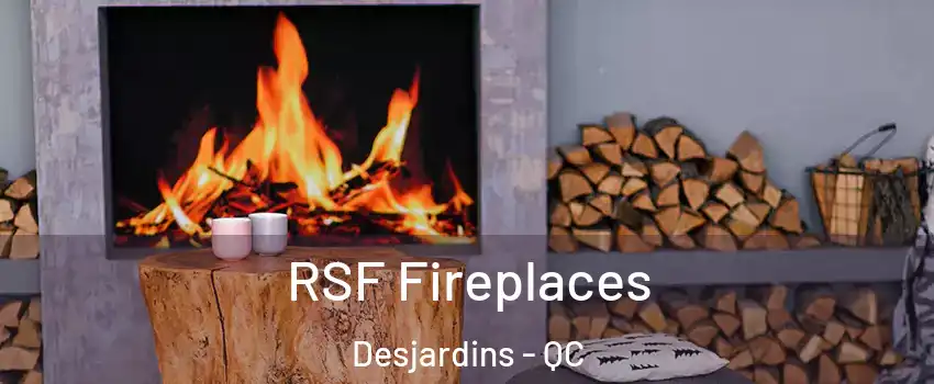  RSF Fireplaces Desjardins - QC