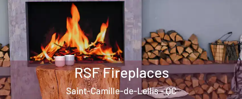 RSF Fireplaces Saint-Camille-de-Lellis - QC