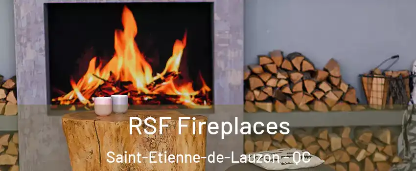  RSF Fireplaces Saint-Etienne-de-Lauzon - QC