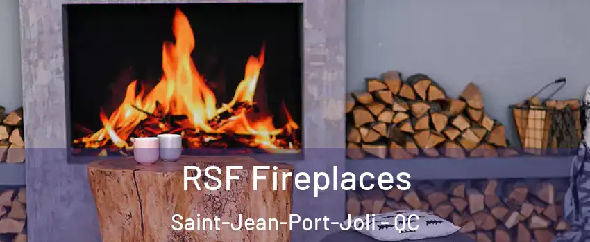 RSF Fireplaces Saint-Jean-Port-Joli - QC