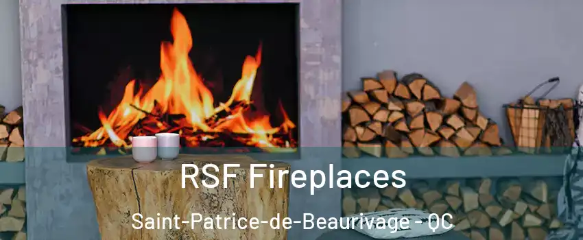  RSF Fireplaces Saint-Patrice-de-Beaurivage - QC