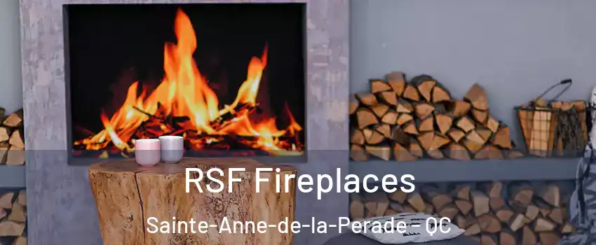 RSF Fireplaces Sainte-Anne-de-la-Perade - QC