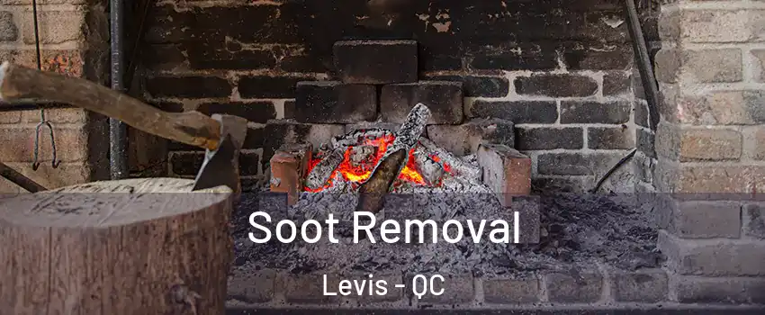 Soot Removal Levis - QC