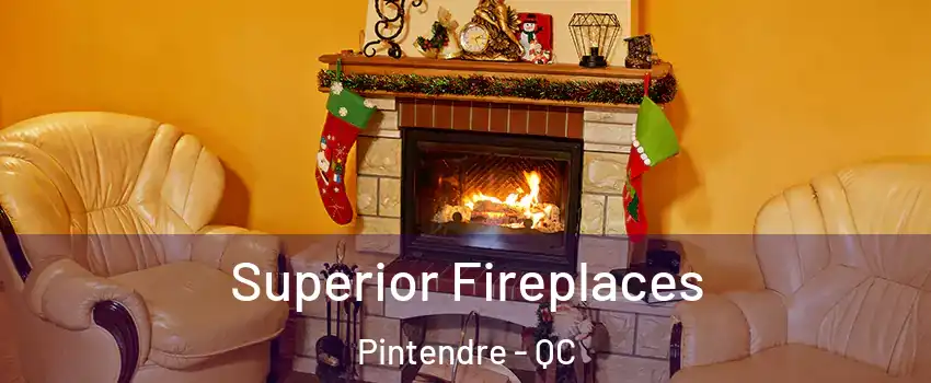 Superior Fireplaces Pintendre - QC