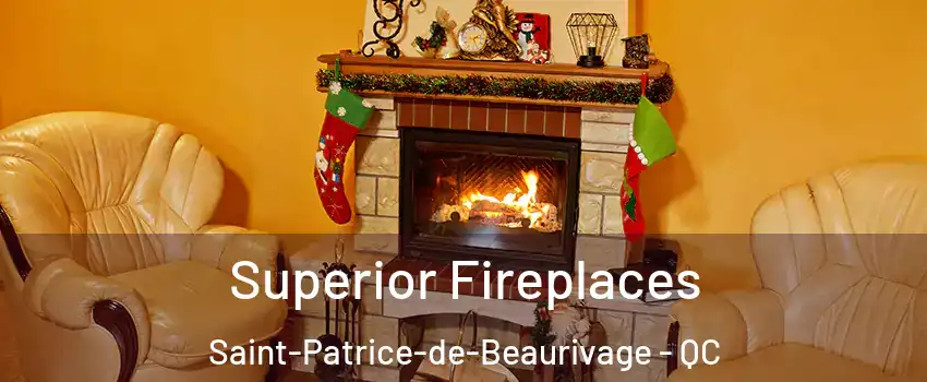 Superior Fireplaces Saint-Patrice-de-Beaurivage - QC