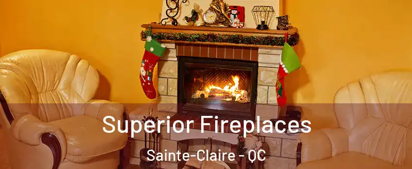 Superior Fireplaces Sainte-Claire - QC