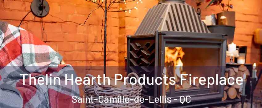 Thelin Hearth Products Fireplace Saint-Camille-de-Lellis - QC