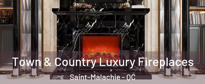 Town & Country Luxury Fireplaces Saint-Malachie - QC